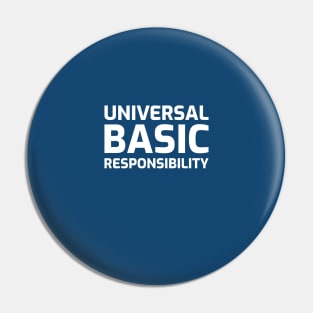 Universal Basic Responsibility Pin