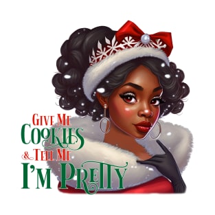Give Me Cookies and Tell Me I'm Pretty T-Shirt