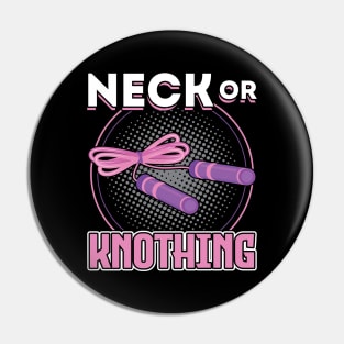 Neck Or Knothing - Jump Rope Pin