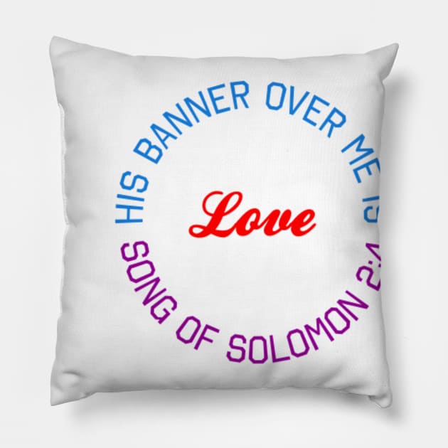 His Banner Over Me is Love Pillow by fangirlforjesus