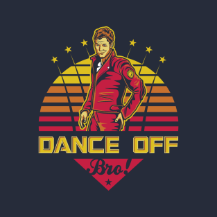 Dance Off Bro! T-Shirt