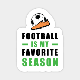 Football / Soccer Is My Favorite Season Magnet