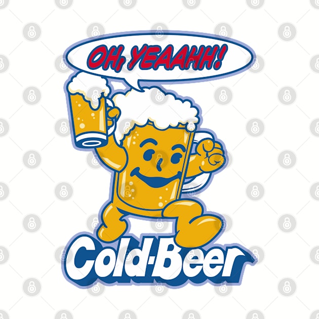 Cold Beer Oh Yeah! by DavesTees