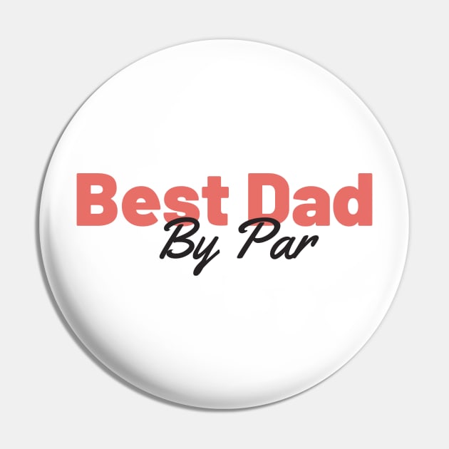 Best Dad By Par Retro Father's Day Gift Pin by Bliss Shirts