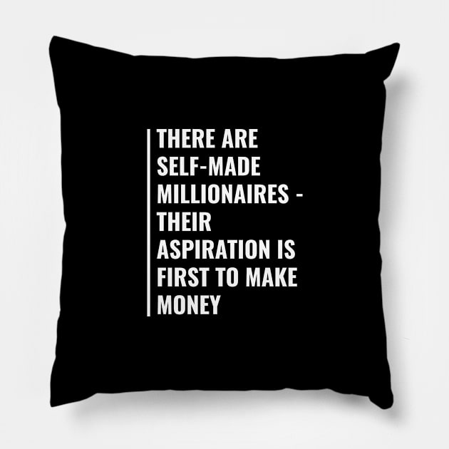 Self-Made Millionaire. I Love Money Quote Pillow by kamodan