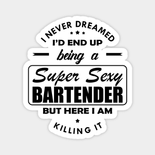 Bartender - Super Sexy Bartender Magnet