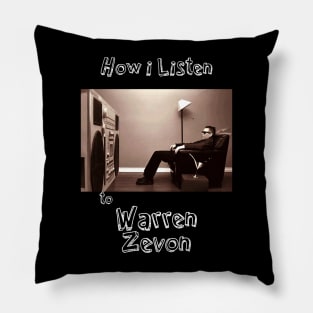 how i listen warren zevon Pillow