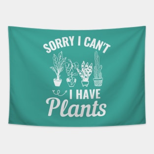 Sorry I Cant I Have Plants Tapestry