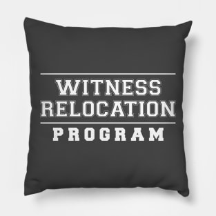 Witness Relocation Program (white) Pillow