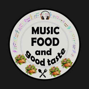 music, food and good taste T-Shirt