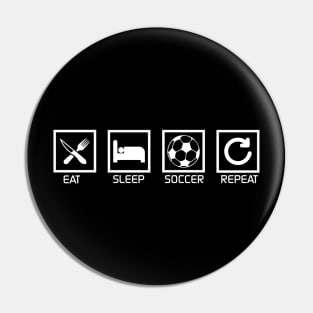 Eat Sleep Soccer Repeat Pin