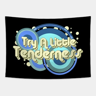 Try A Little Tenderness Tapestry