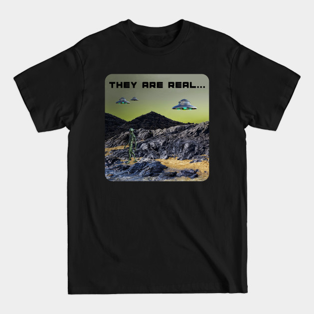 Disover UFO's and Aliens - They are real... - Ufos - T-Shirt