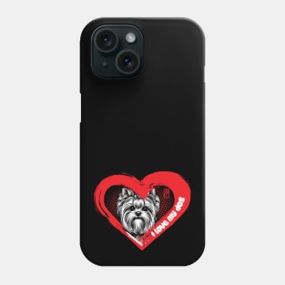 I Love My Yorkshire Terrier - Funny dog - I Love my dog Phone Case