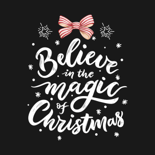 Believe in the magic of Christmas T-Shirt