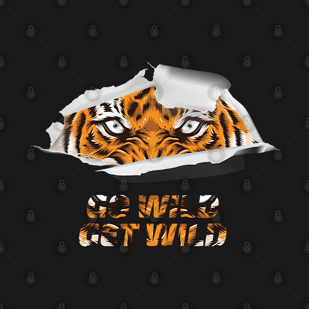 GO WILD GET WILD TIGER DESIGN by STUDIOVO