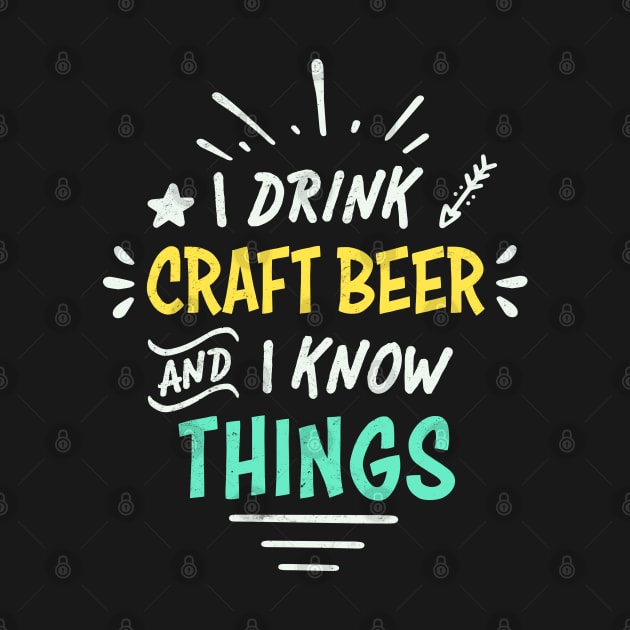 I Drink Craft Beer | Beer Drinking by shirtonaut