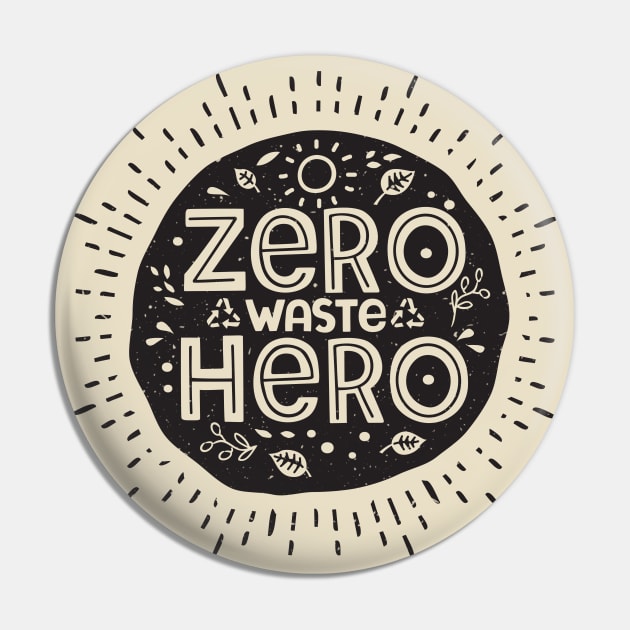 Zero Waste Hero - Sustainable Minimalist Living Pin by bangtees