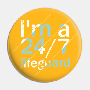 I'm A Lifeguard 24/7 Pin