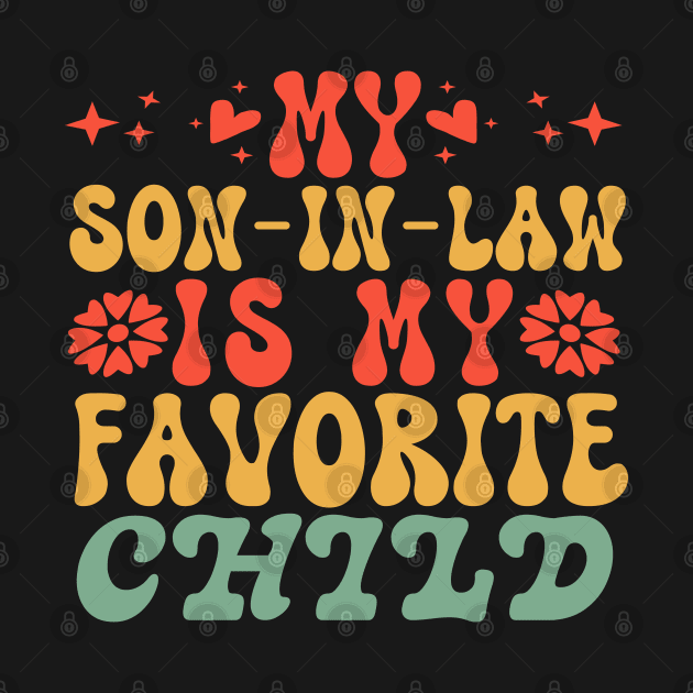 My Son In Law Is My Favorite Child From Mother In Law by chidadesign