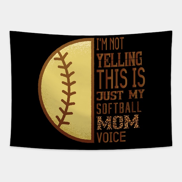 I'm not yelling This is Softball Mom voice Leopard Softball Tapestry by Gtrx20