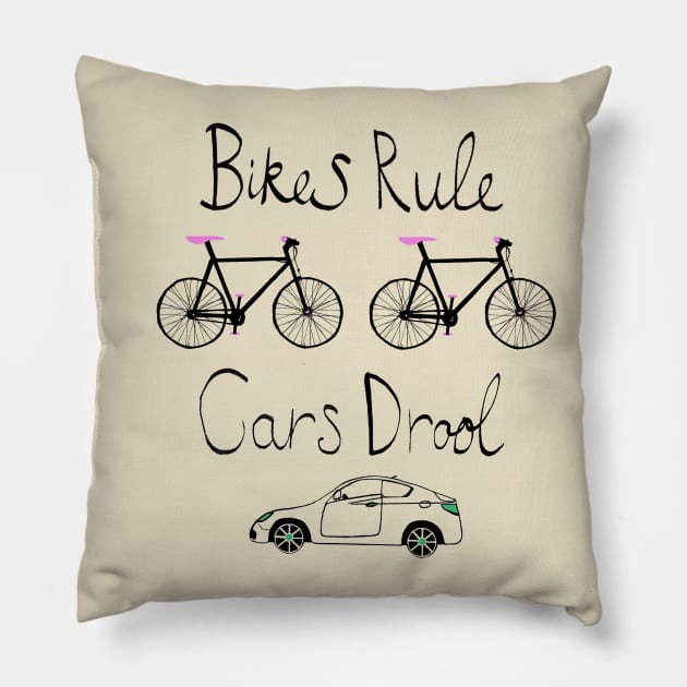 Bikes Rule Cars Drool Pillow by LydiaWist