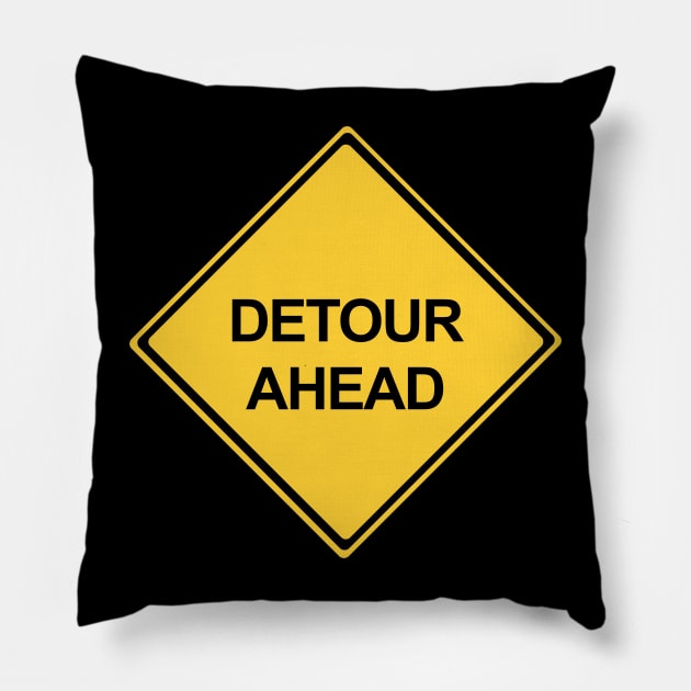 Detour Ahead Warning Sign Pillow by DiegoCarvalho