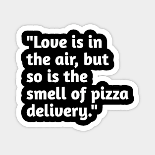 Funny valentines day phrase Magnet