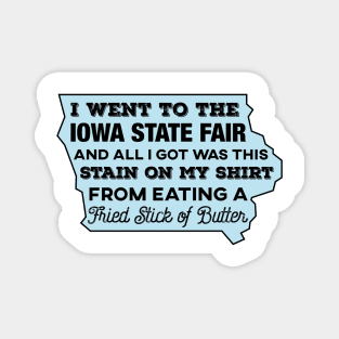 I Went To The Iowa State Fair And All I Got... Magnet