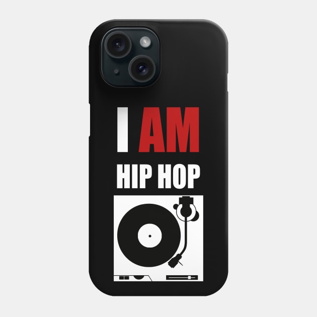 I AM HIP HOP - TURNTABLE Phone Case by DodgertonSkillhause