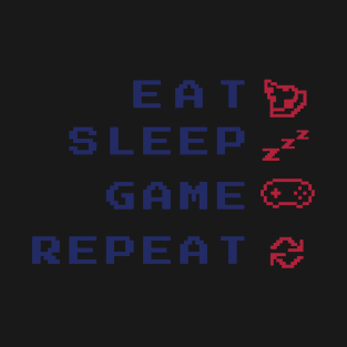 EAT SLEEP GAME REPEAT T-Shirt