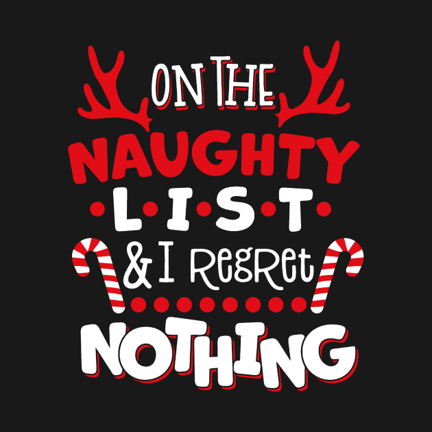 On The Naughty List And I Regret Nothing Christmas - Christmas - T ...