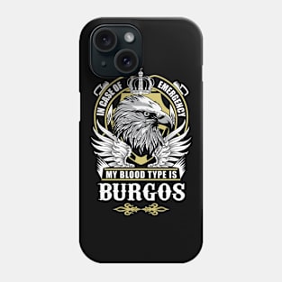 Burgos Name T Shirt - In Case Of Emergency My Blood Type Is Burgos Gift Item Phone Case