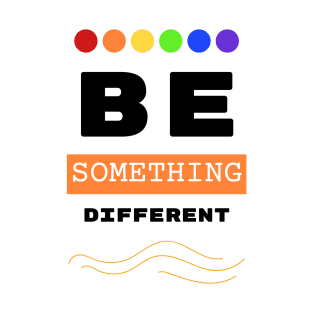 Be something different T-Shirt