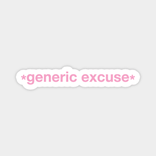 generic excuse Magnet