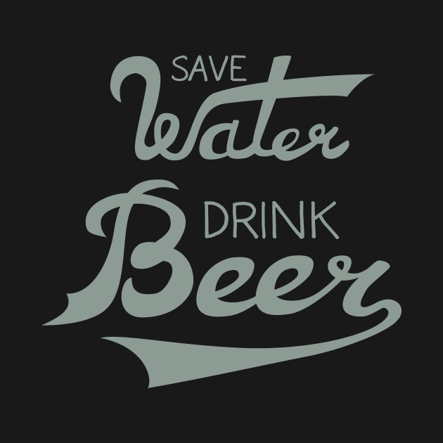 Save Water Drink Beer by Torozon