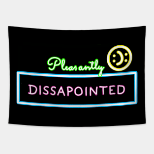 NEON SIGN Pleasantly disappointed - a colorful statement Tapestry