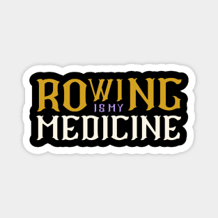 Rowing is my medicine Magnet