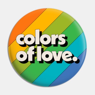 Colors of Love - Rainbow Pin