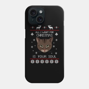 All I Want For Christmas Is Your Soul Phone Case