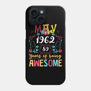 Womens Made In May 1962 59 Years Of Being Awesome 59th Birthday Phone Case