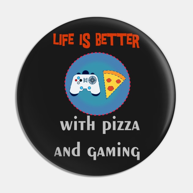 life is better with pizza and gaming Pin by jaml-12