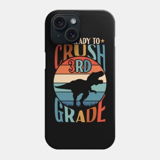 I'm Ready To Crush 3rd Grade Dinosaur T Rex Back To School Phone Case