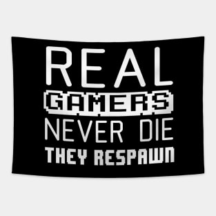 Real gamers never die they respawn Tapestry