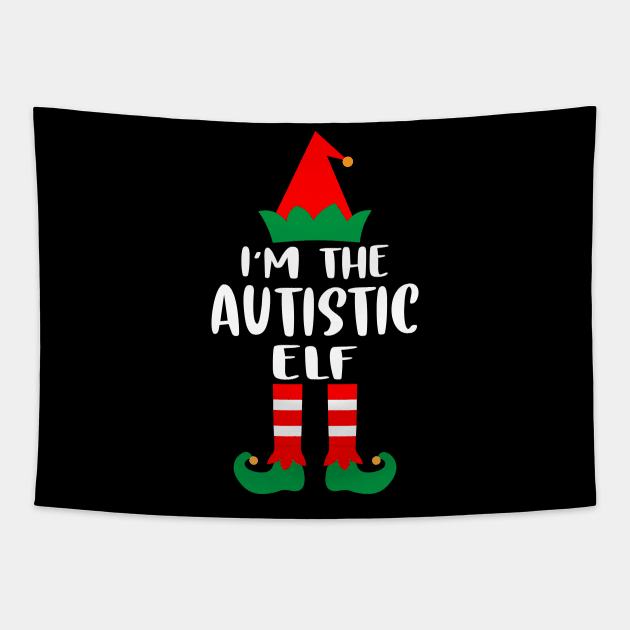 I'm The Autistic Elf Family Matching Group Christmas Costume Outfit Pajama Funny Gift Tapestry by norhan2000