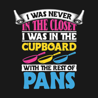 Funny LGBT Never In A Closet Pans T-Shirt