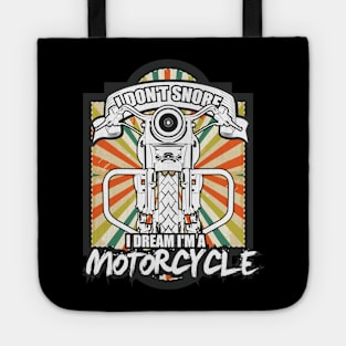 Motorcycle Biker I dont Snore Tote