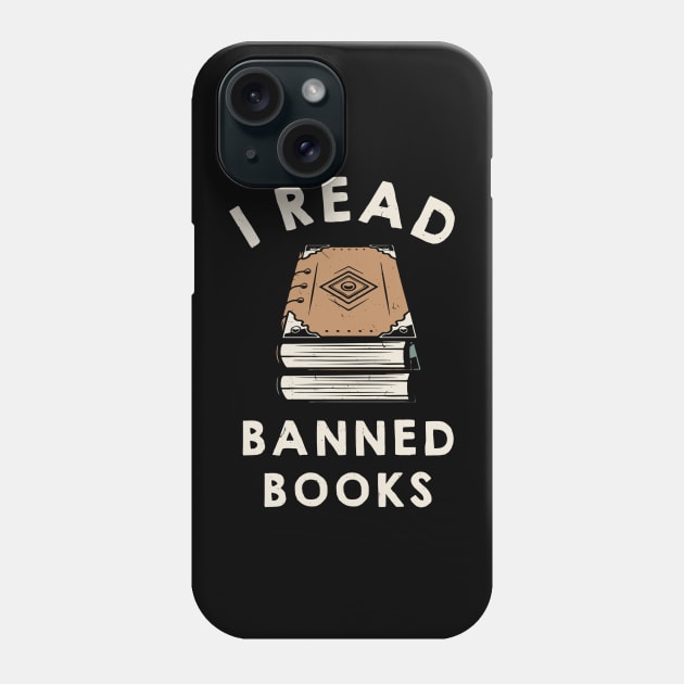 I Read Banned Books Funny Book Lover Phone Case by ButterflyX