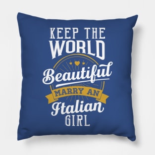 Marry an Italian Girl Pillow