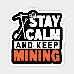 Stay Calm and Keep Mining Magnet